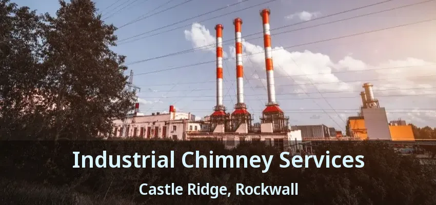 Industrial Chimney Services Castle Ridge, Rockwall - TX