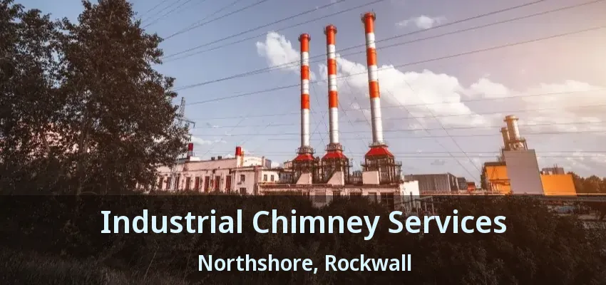 Industrial Chimney Services Northshore, Rockwall - TX