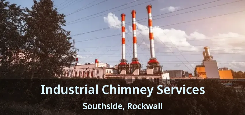 Industrial Chimney Services Southside, Rockwall - TX