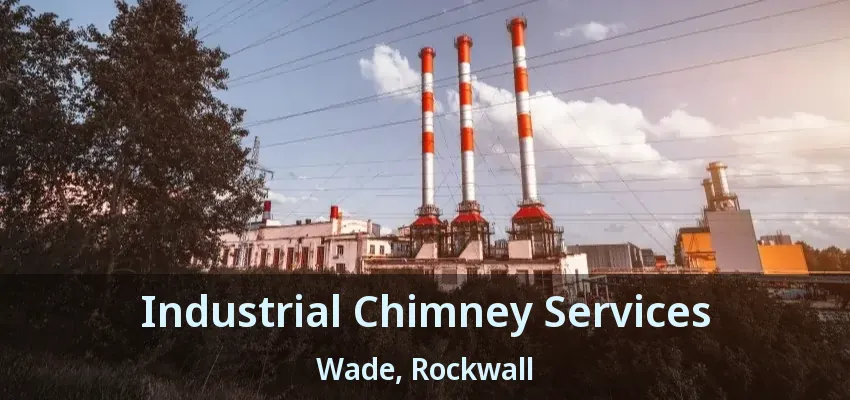 Industrial Chimney Services Wade, Rockwall - TX