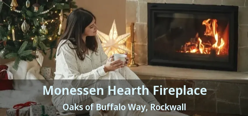 Monessen Hearth Fireplace Oaks of Buffalo Way, Rockwall - TX