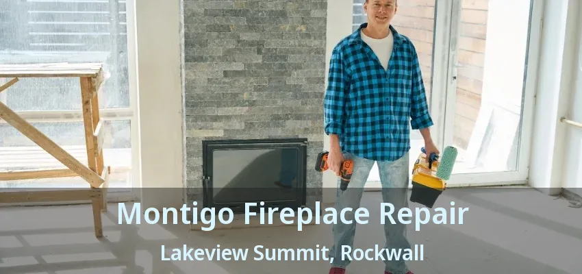 Montigo Fireplace Repair Lakeview Summit, Rockwall - TX