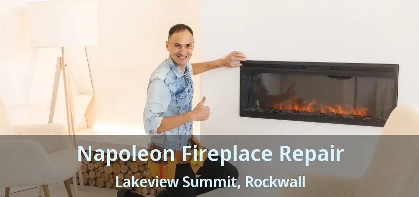 Napoleon Fireplace Repair Lakeview Summit, Rockwall - TX