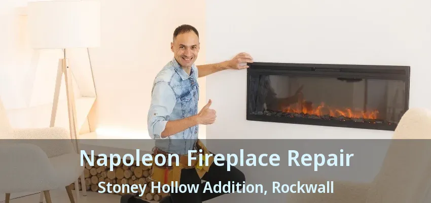Napoleon Fireplace Repair Stoney Hollow Addition, Rockwall - TX