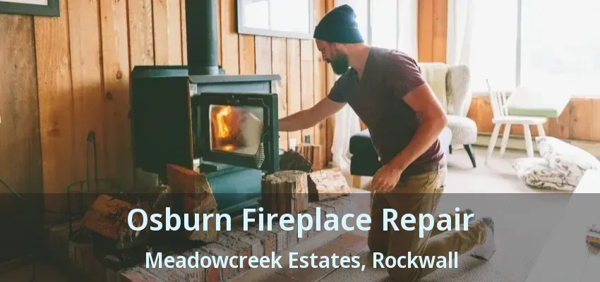 Osburn Fireplace Repair Meadowcreek Estates, Rockwall - TX