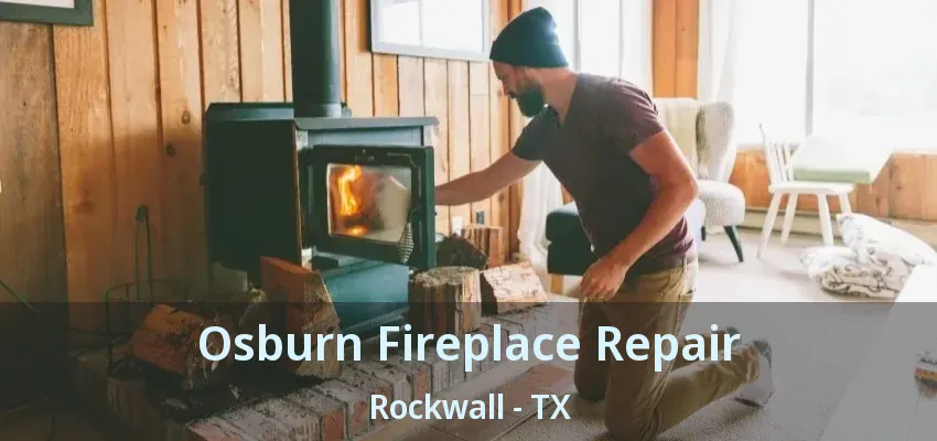 Osburn Fireplace Repair Rockwall - TX
