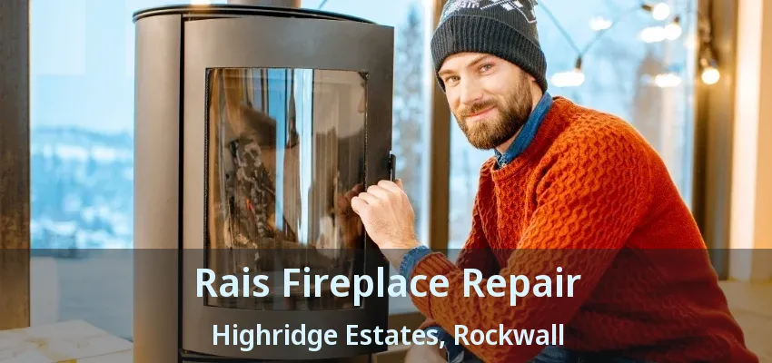 Rais Fireplace Repair Highridge Estates, Rockwall - TX