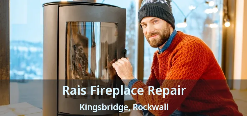 Rais Fireplace Repair Kingsbridge, Rockwall - TX
