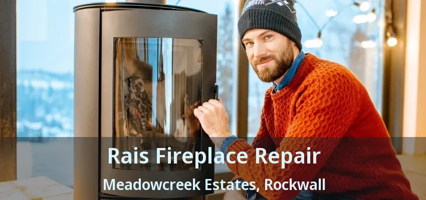 Rais Fireplace Repair Meadowcreek Estates, Rockwall - TX