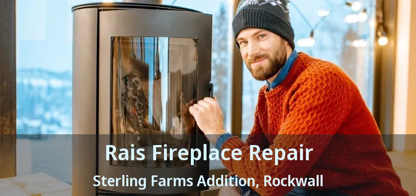 Rais Fireplace Repair Sterling Farms Addition, Rockwall - TX