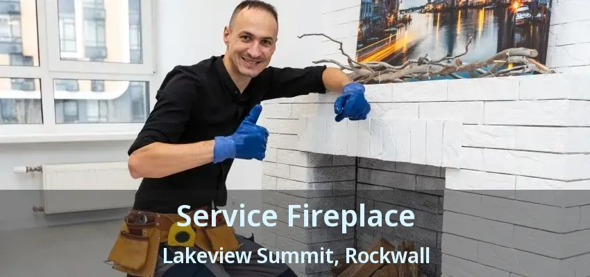 Service Fireplace Lakeview Summit, Rockwall - TX