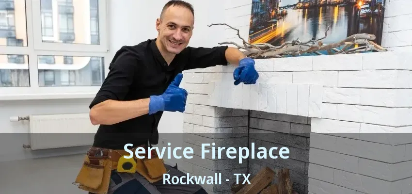 Service Fireplace Rockwall - TX