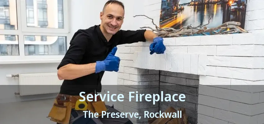 Service Fireplace The Preserve, Rockwall - TX