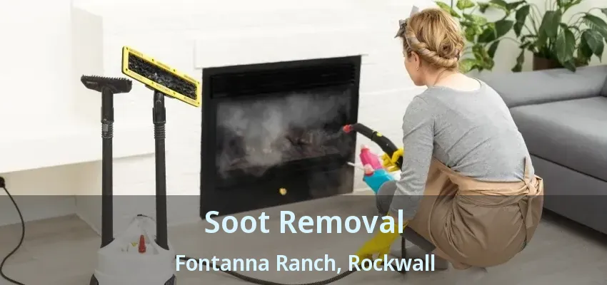 Soot Removal Fontanna Ranch, Rockwall - TX