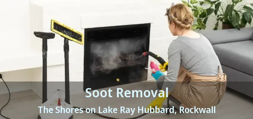 Soot Removal The Shores on Lake Ray Hubbard, Rockwall - TX
