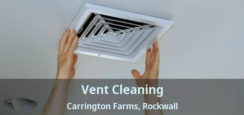 Vent Cleaning Carrington Farms, Rockwall - TX