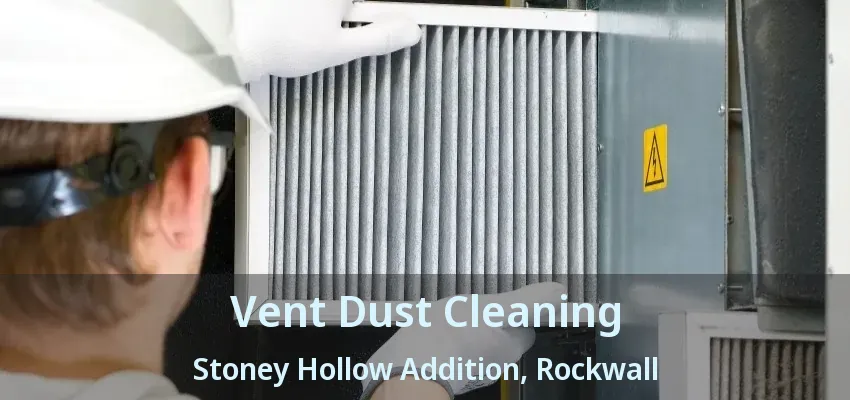 Vent Dust Cleaning Stoney Hollow Addition, Rockwall - TX